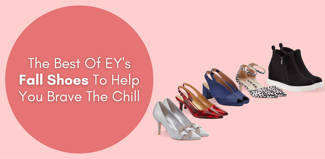 The Best Of EY's Fall Shoes To Help You Brave The Chill - Especially Yours