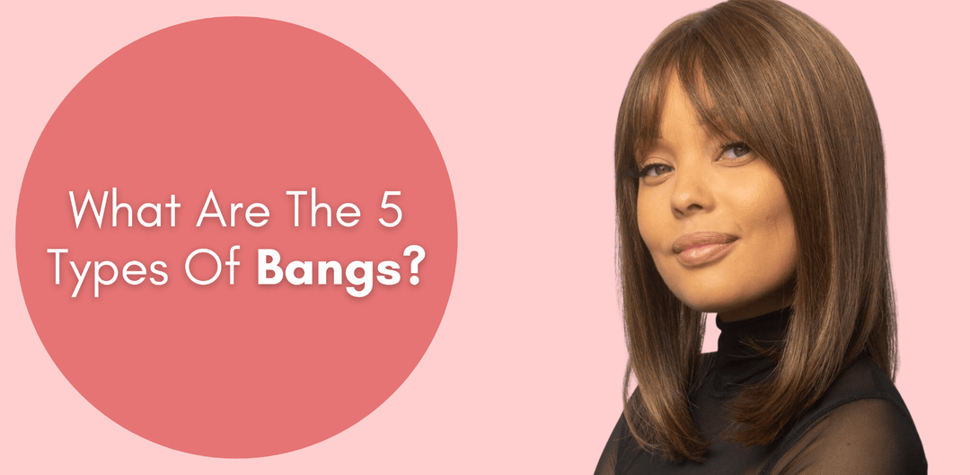 What Are The 5 Types Of Bangs? | Especially Yours® - Especially Yours