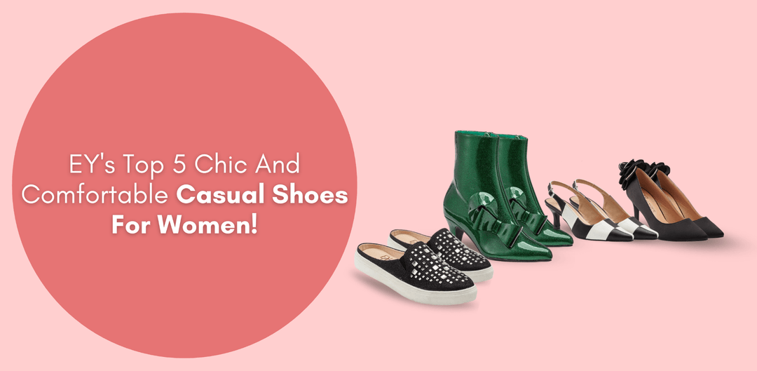 EY's Top 5 Chic And Comfortable Casual Shoes For Women! - Especially Yours