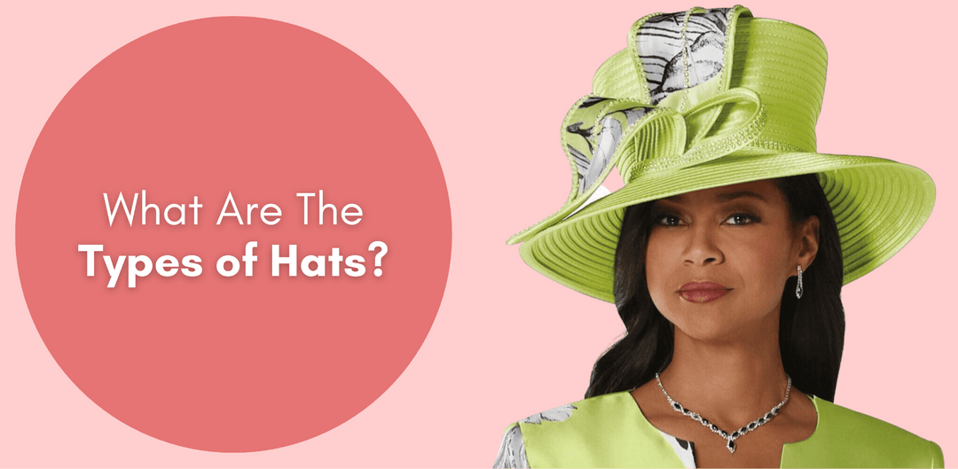 What Are The Types of Hats? - Especially Yours