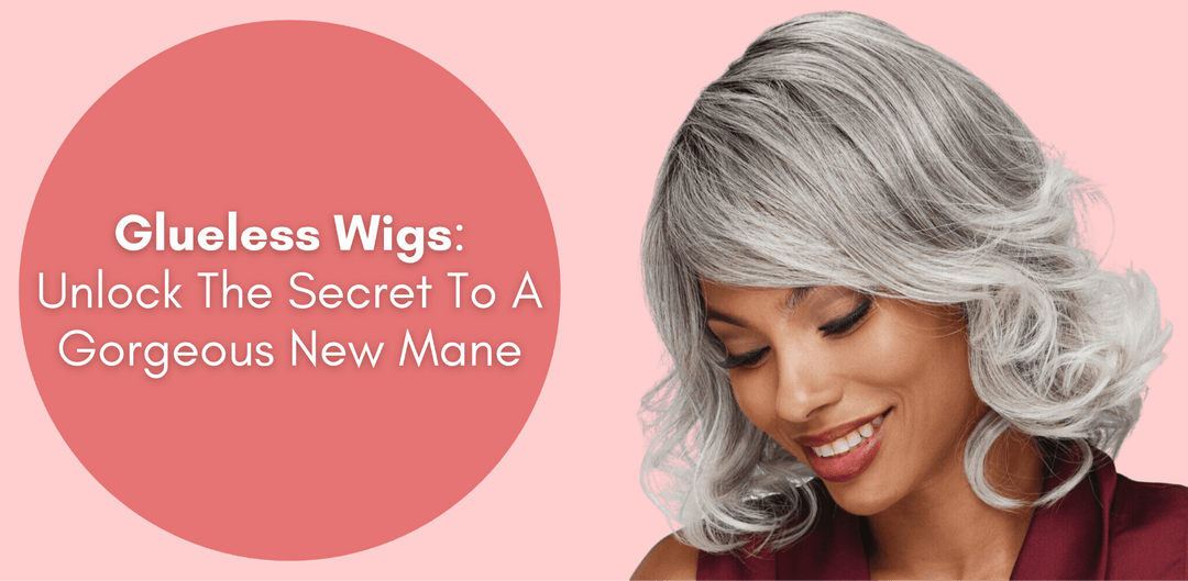 Glueless Wigs: Unlock The Secret To A Gorgeous New Mane - Especially Yours
