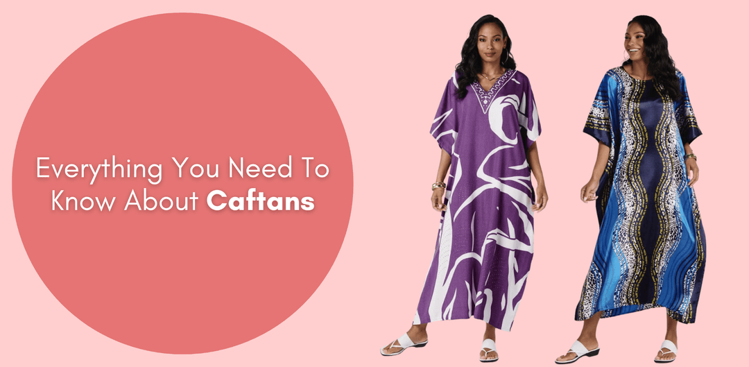 Everything You Need To Know About Caftans | Especially Yours® - Especially Yours