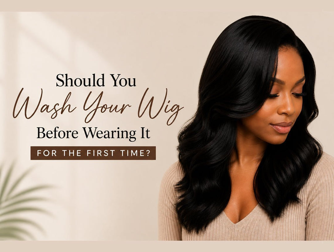 Should You Wash Your Wig Before Wearing It for the First Time? - Especially Yours