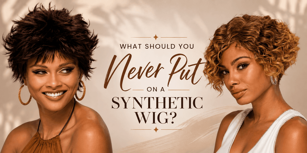 What Should You Never Put on a Synthetic Wig? - Especially Yours