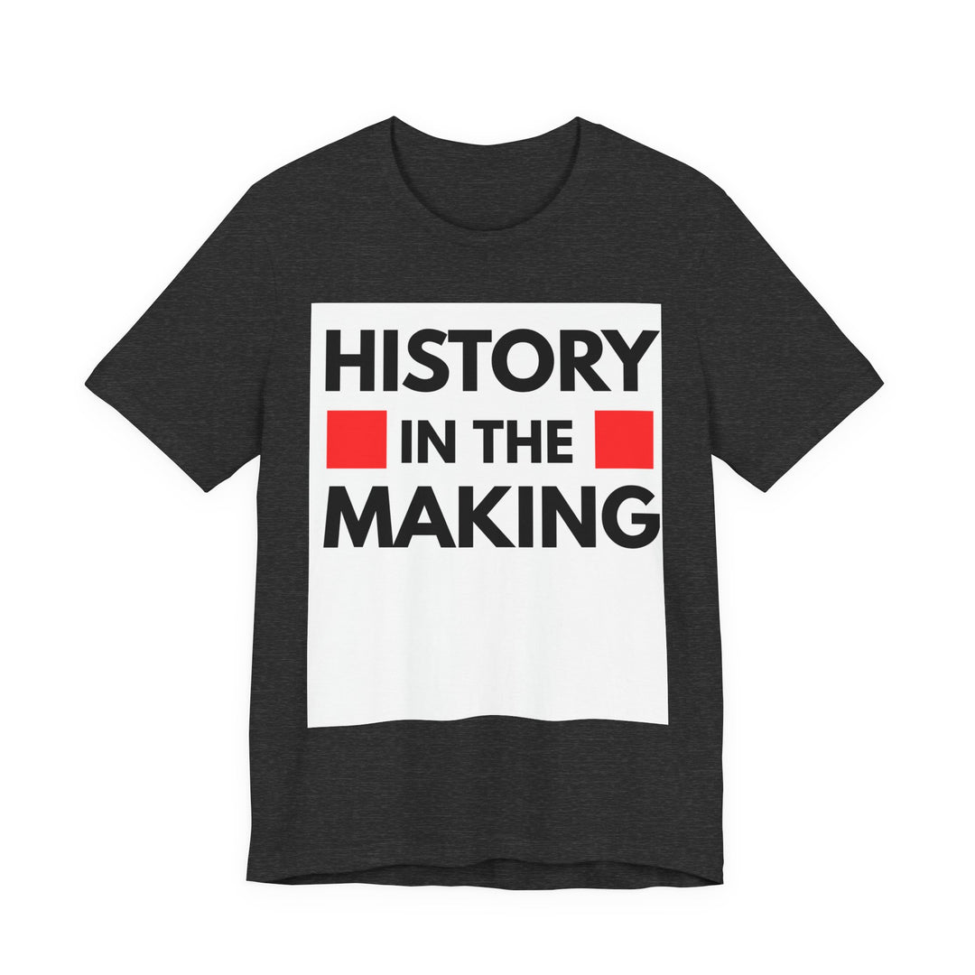 "History in the Making" Bold Graphic Tee - Especially Yours