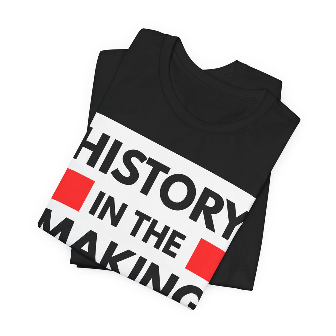 "History in the Making" Bold Graphic Tee - Especially Yours