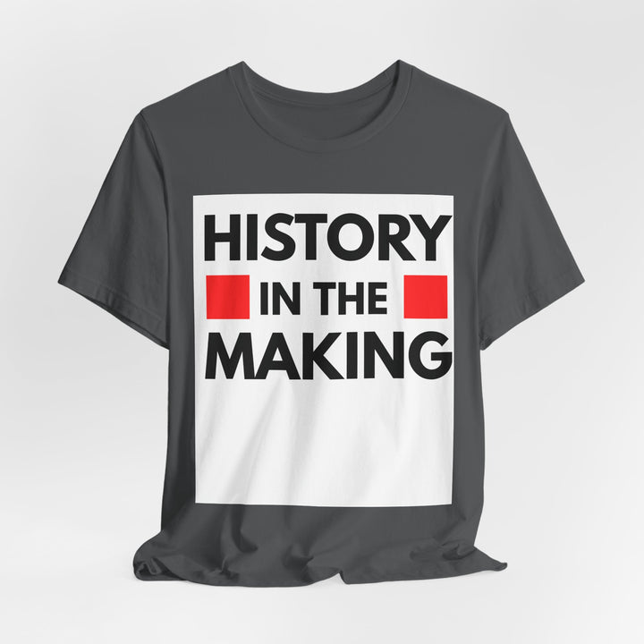 "History in the Making" Bold Graphic Tee - Especially Yours
