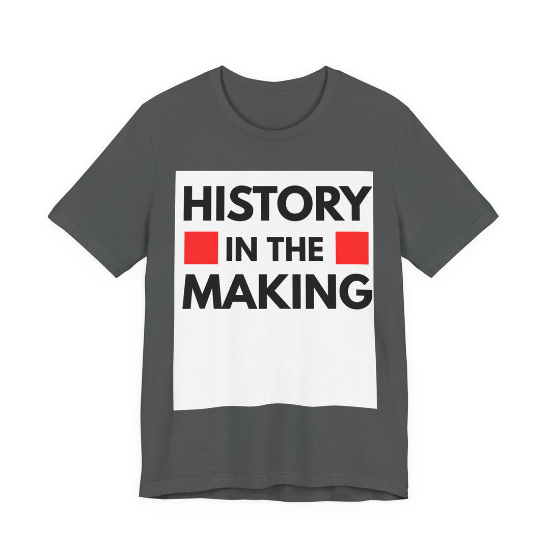 "History in the Making" Bold Graphic Tee - Especially Yours