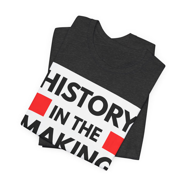 "History in the Making" Bold Graphic Tee - Especially Yours