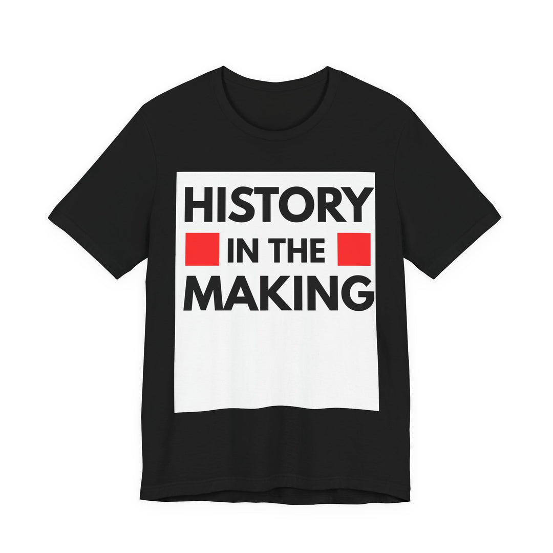 "History in the Making" Bold Graphic Tee - Especially Yours