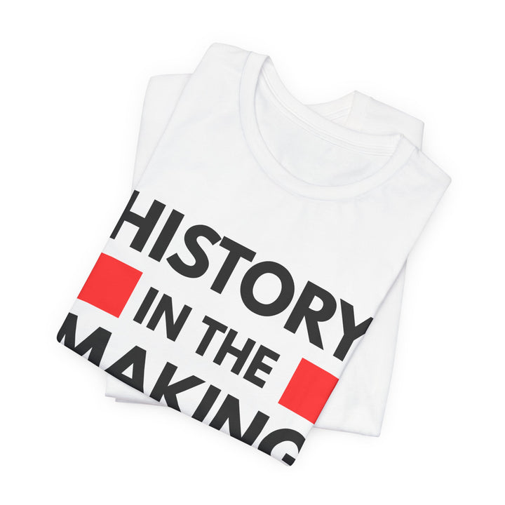 "History in the Making" Bold Graphic Tee - Especially Yours